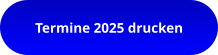 Termine 2025 drucken