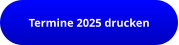 Termine 2025 drucken